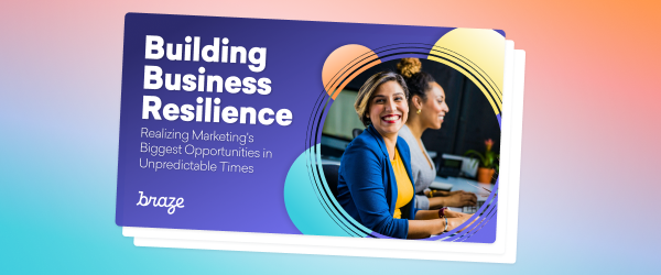 Building Business Resilience - Realizing Marketing's Biggest Opportunities in Unpredictable Times