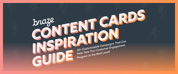 Braze Content Cards Inspiration Guide