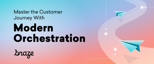 Master the Customer Journey with Modern Orchestration